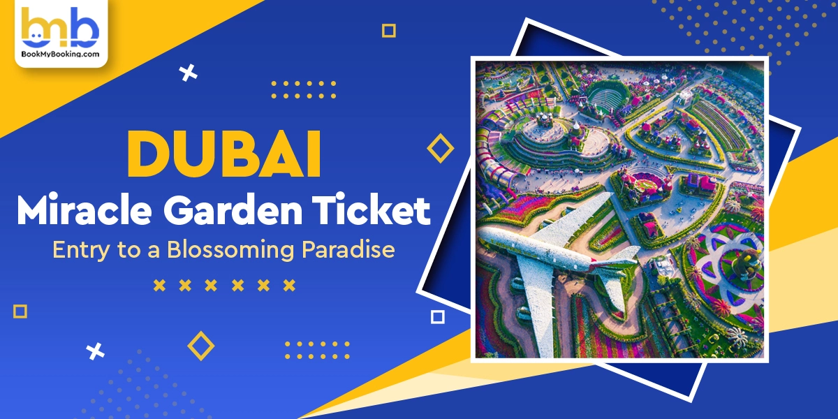 Dubai Miracle Garden Tickets Timing Price More