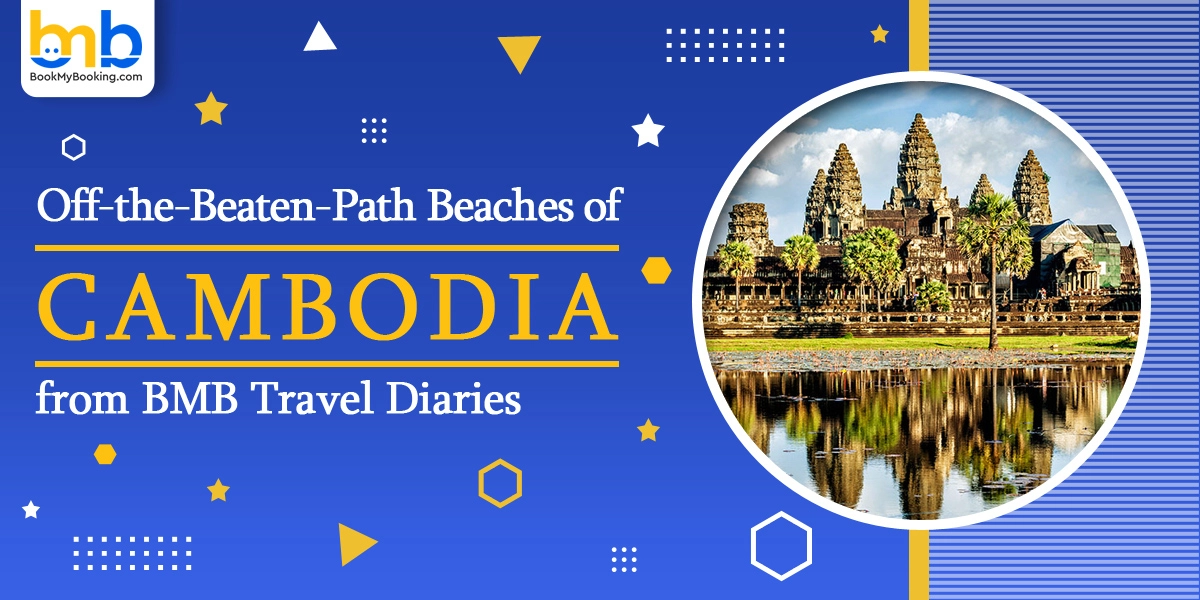 Hidden Beaches Of Cambodia – Off-the-Beaten-Path Gems