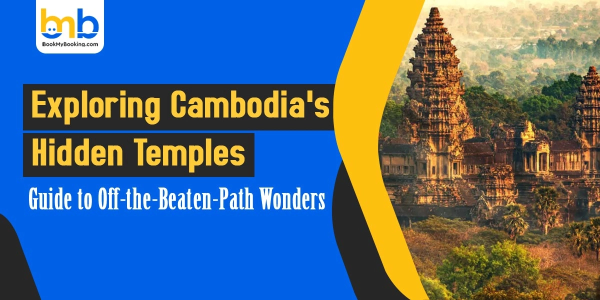 Exploring Cambodia's Hidden Temples | Off-the-Beaten-Path Wonders Guide