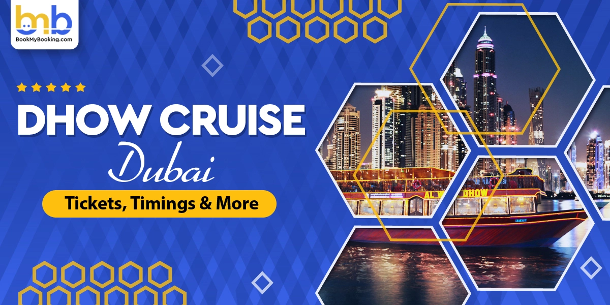 Dhow Cruise Dubai Tickets, Timings, Price & More