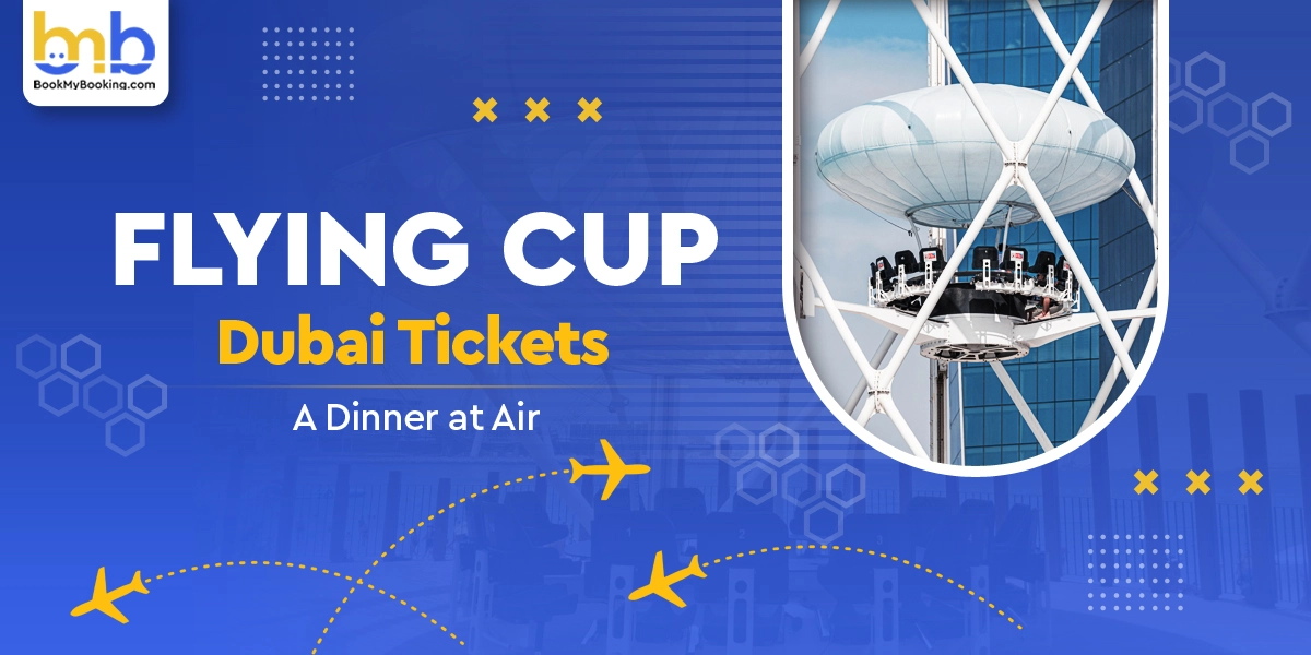 Flying Cup Dubai Tickets, Price, Timings, And More