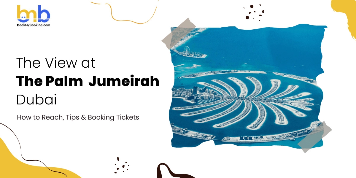 The View At The Palm Jumeirah Dubai Ticket, Price, Timing