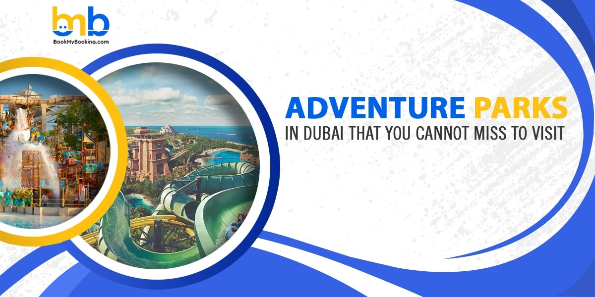 Adventure Parks In Dubai - Must-Visit Attractions For Thrill Seekers