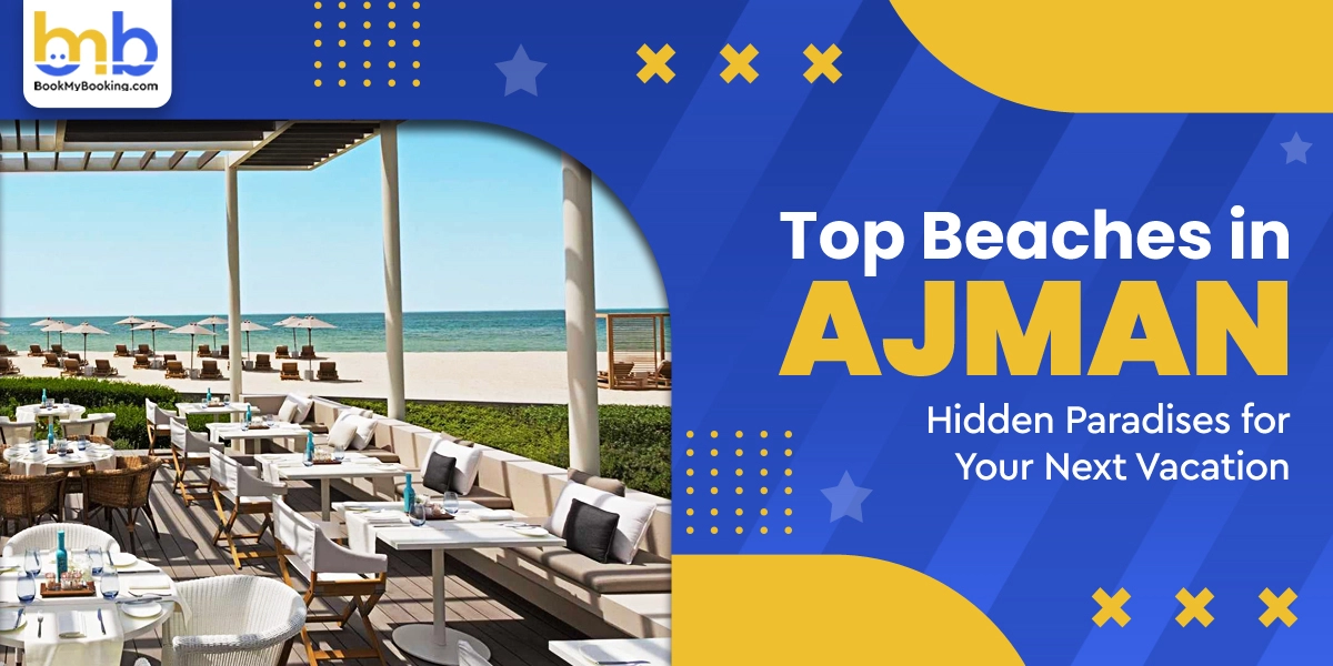 Top Beaches In Ajman: Hidden Paradises For Your Next Vacation