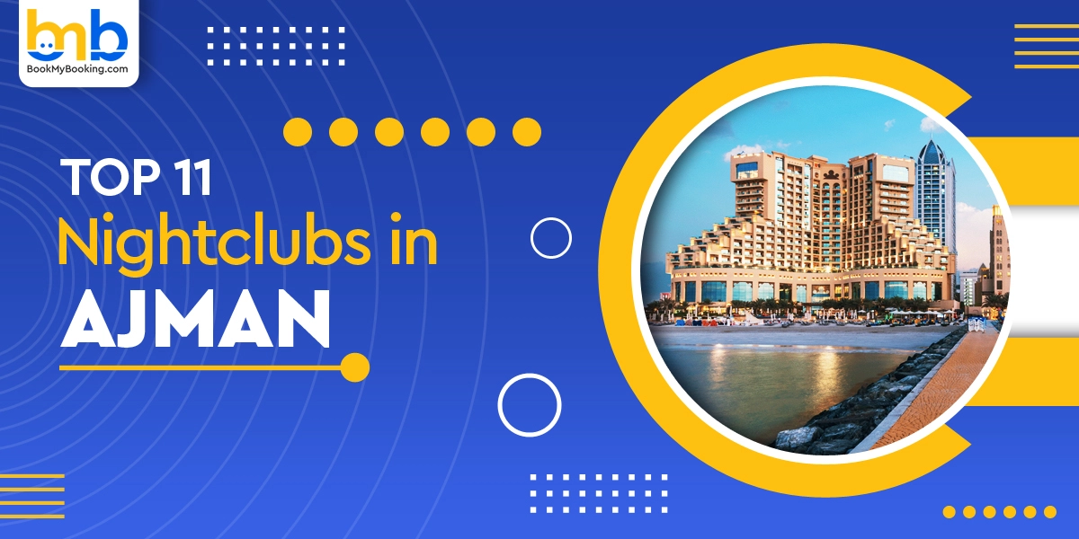 Top 11 Nightclubs In Ajman UAE