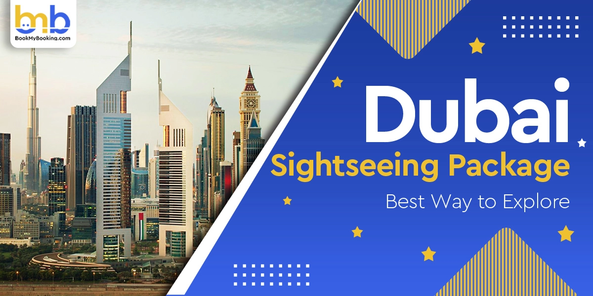 Complete Guide For Dubai Sightseeing Package