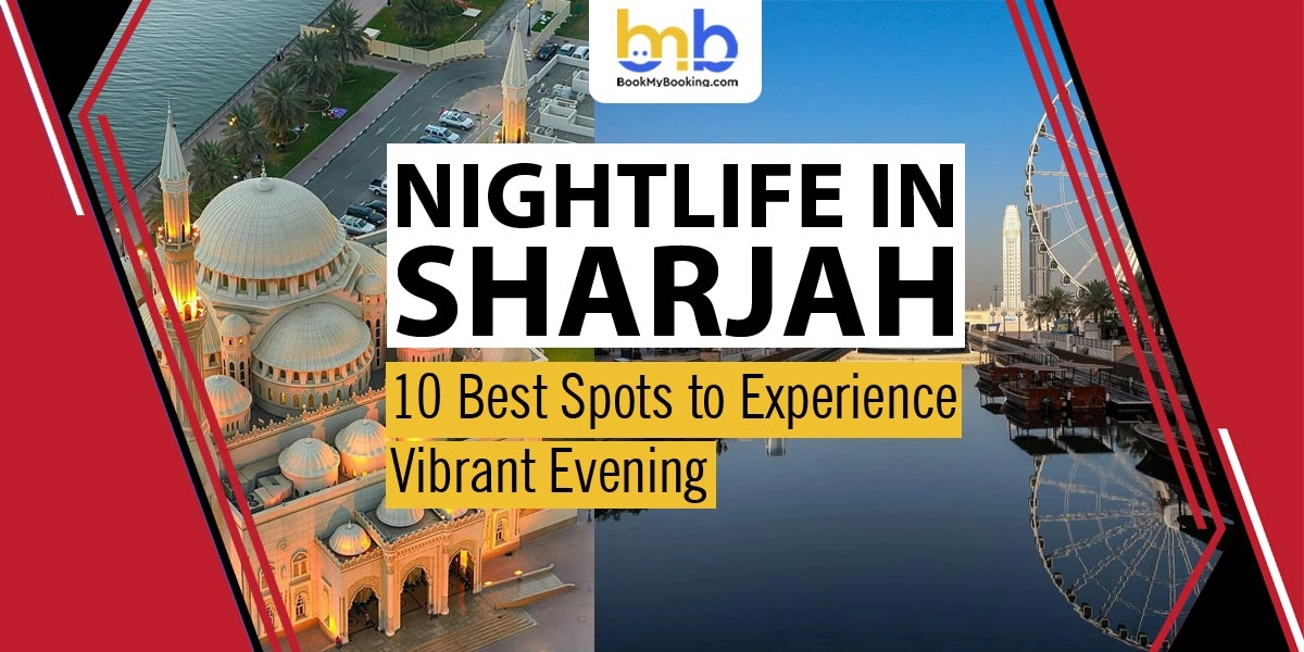 Nightlife In Sharjah: 10 Best Spots For An Exciting Evening Out