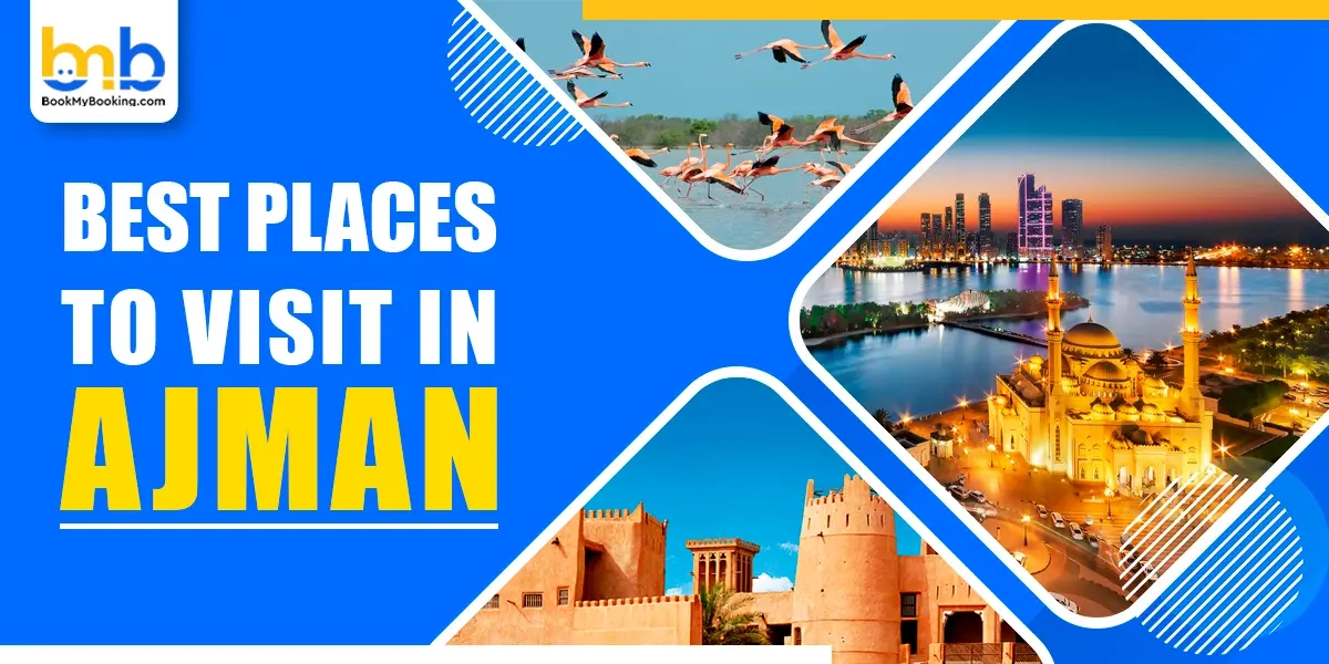 Best Places To Visit In Ajman - Attractions & Activities