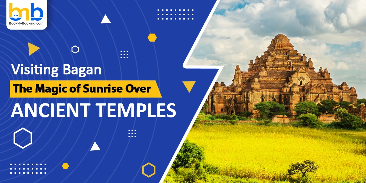 Visiting Bagan: Experience The Magical Sunrise Over Ancient Temples