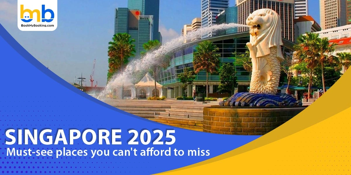 Singapore Must-See Places 2025: Top Attractions & Hidden Gems