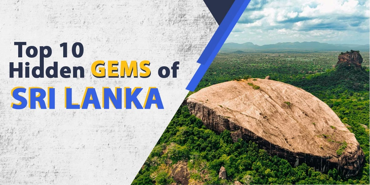 Top 10 Hidden Gems Of Sri Lanka: Discover Off-the-Beaten-Path Beauty