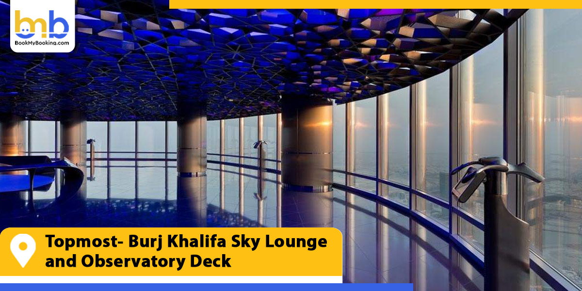 topmost burj khalifa sky lounge and observatory deck from bookmybooking