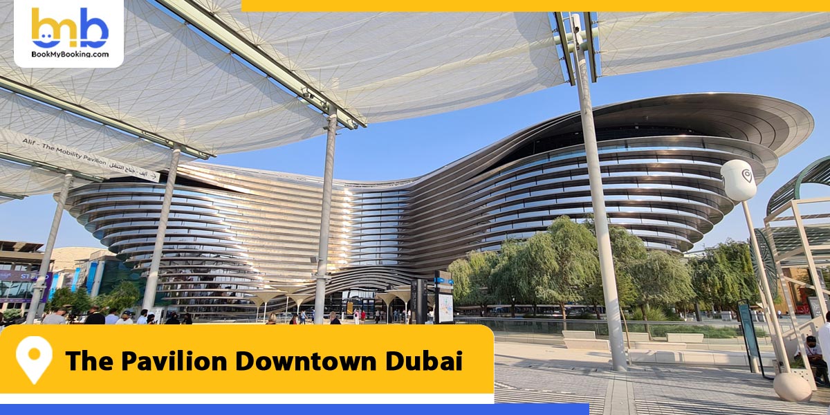 the pavilion downtown dubai from bookmybooking