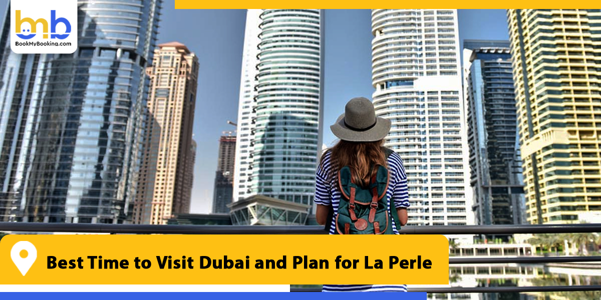 best time to visit dubai and plan for la perle from bookmybooking