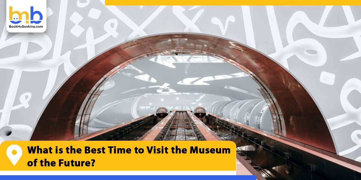 what is the best time to visit the museum from bookmybooking