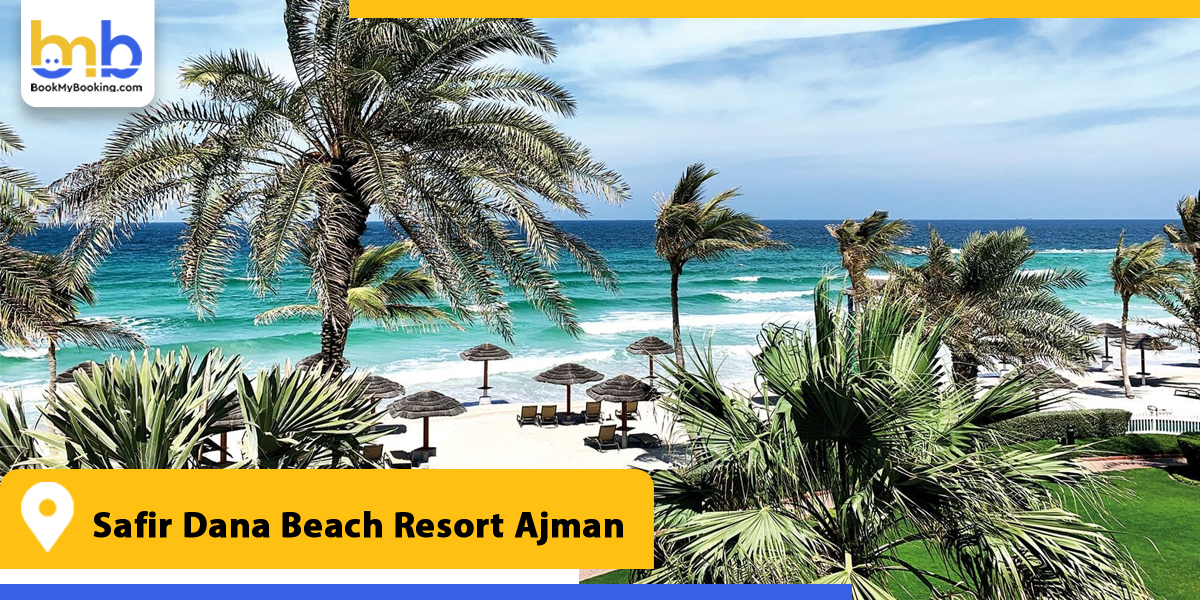 safir dana beach resort ajman from bookmybooking