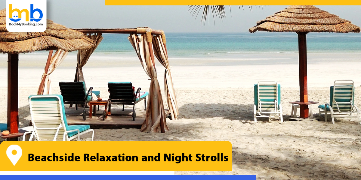 beachside relaxation and night strolls from bookmybooking