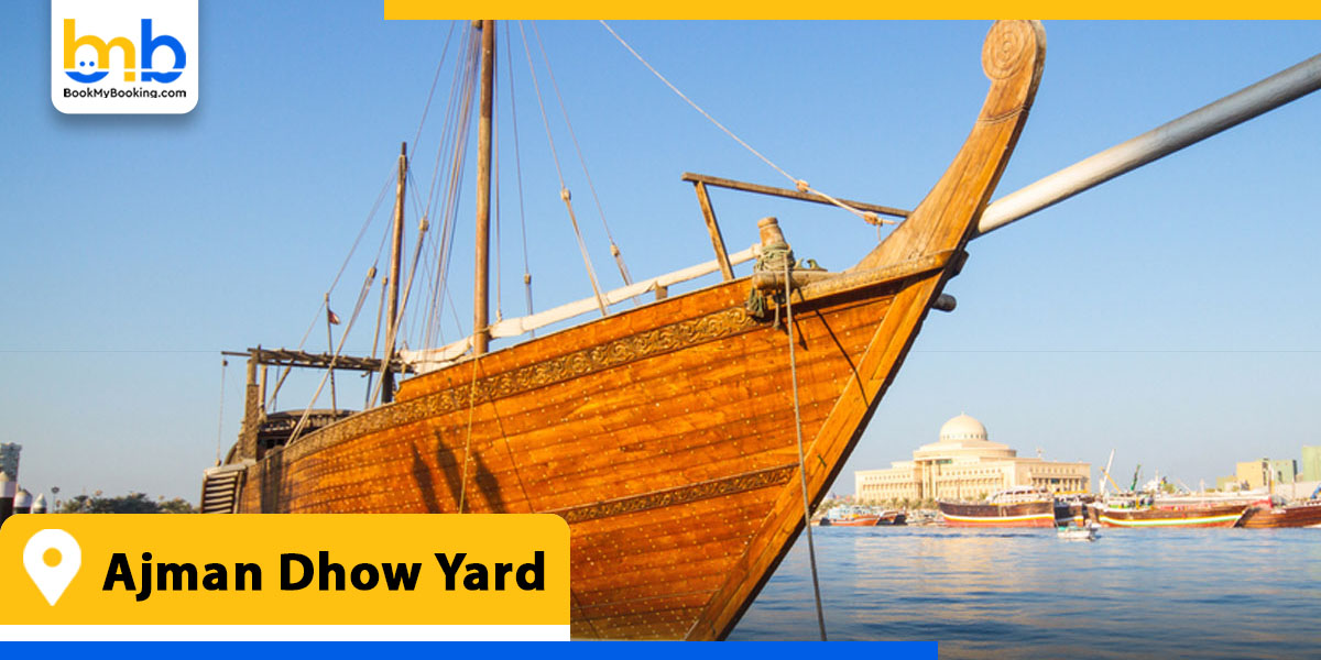 ajman dhow yard from bookmybooking