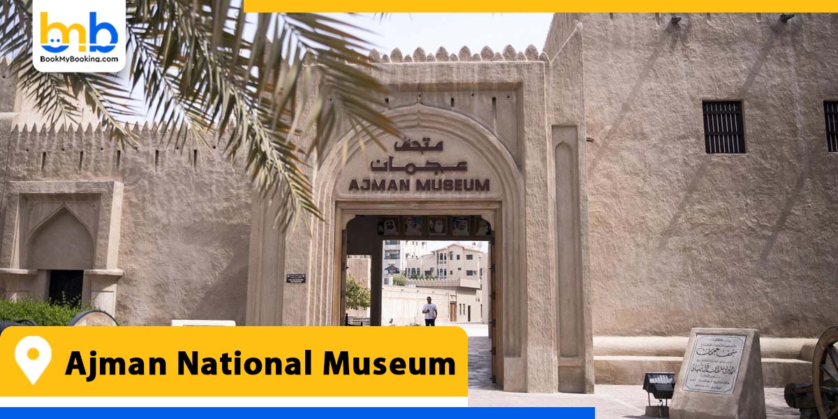 ajman national museum from bookmybooking