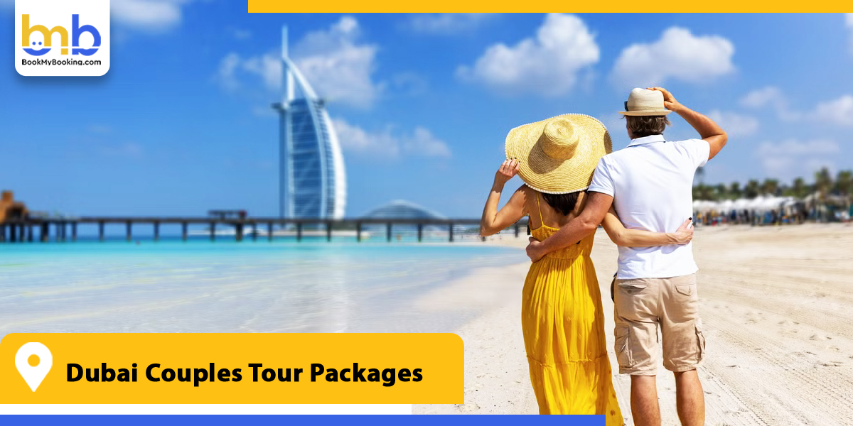 dubai couples tour packages from bookmybooking