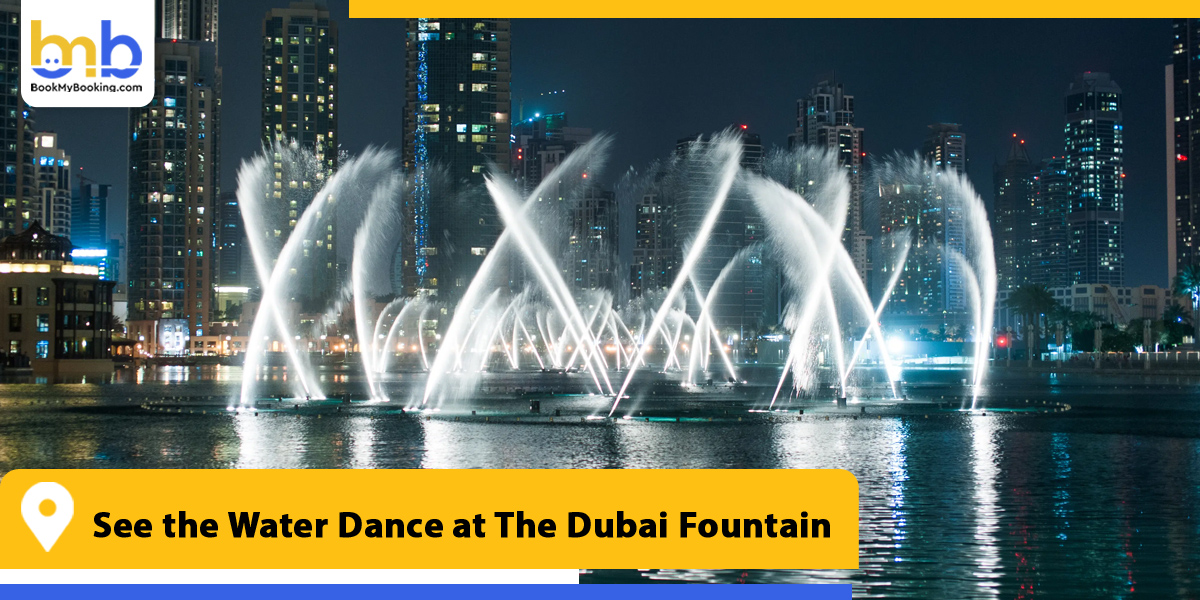 see the water dance at the dubai fountain from bookmybooking