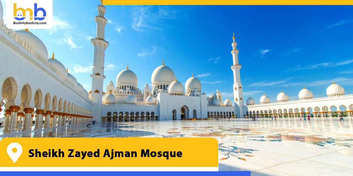 sheikh zayed ajman mosque from bookmybooking