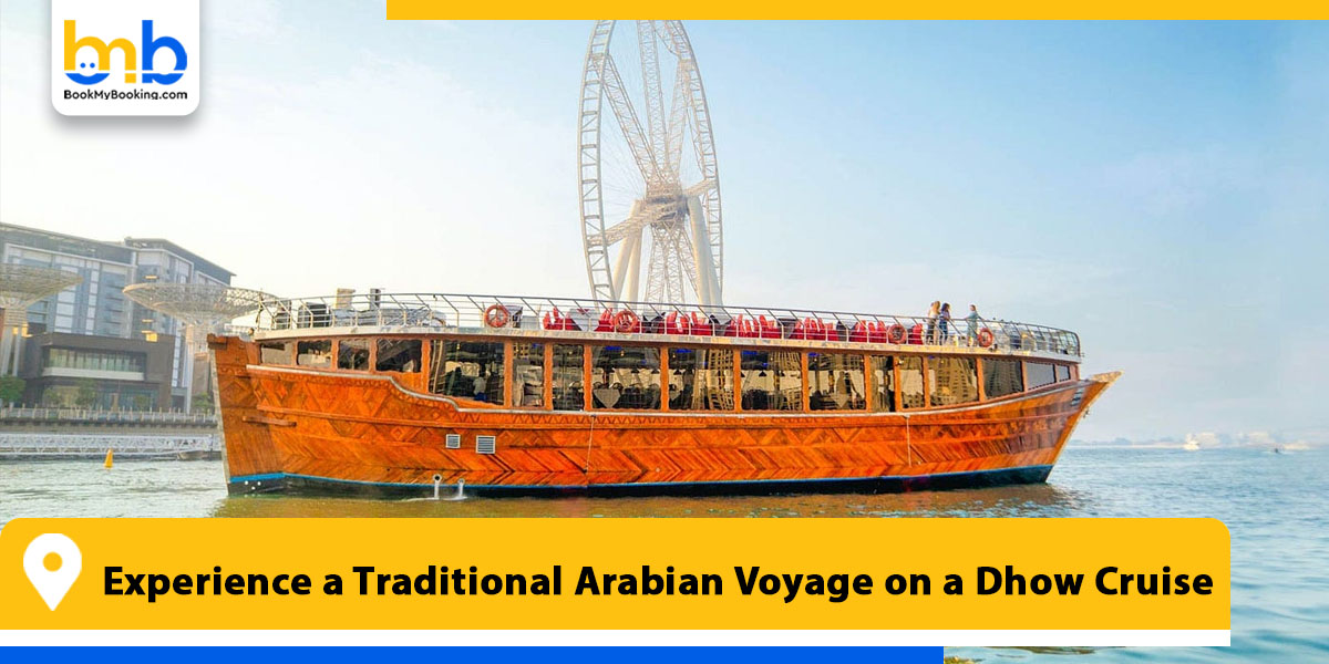 experience a traditional arabian voyage on a dhow cruise from bookmybooking