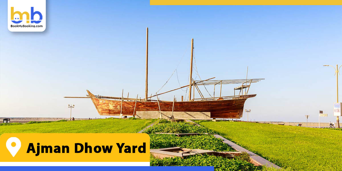 ajman dhow yard from bookmybooking
