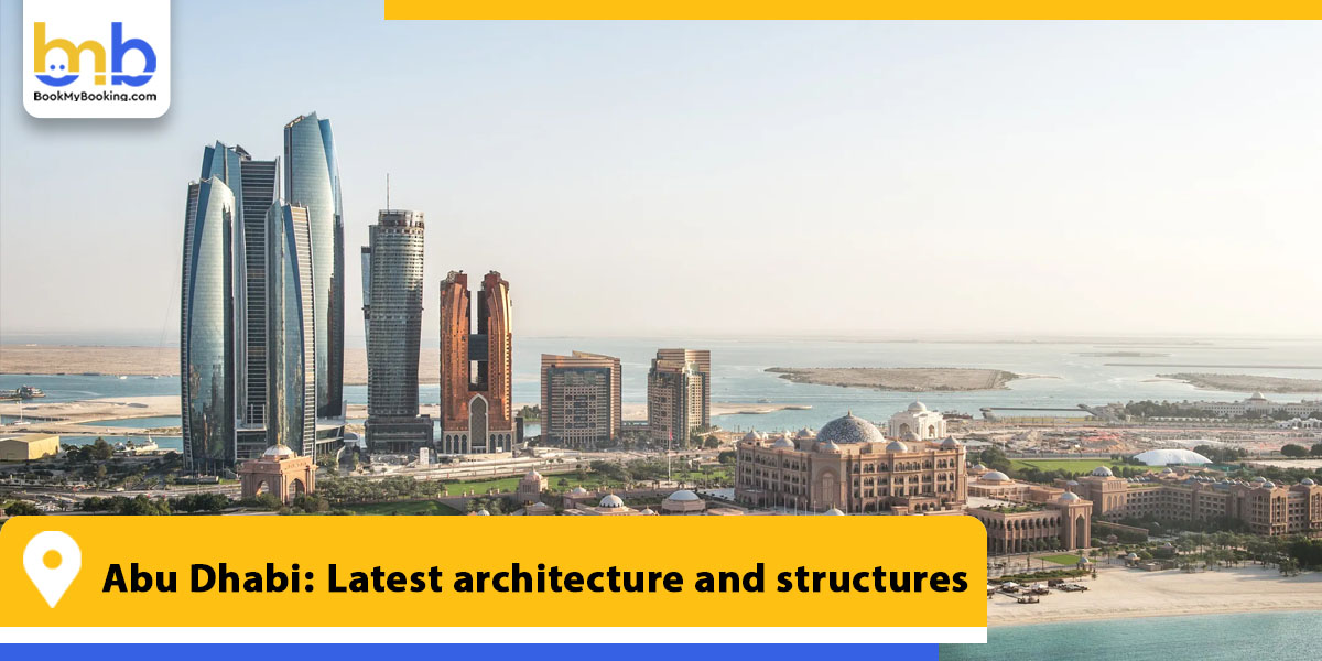 abu dhabi latest architecture and structures from bookmybooking
