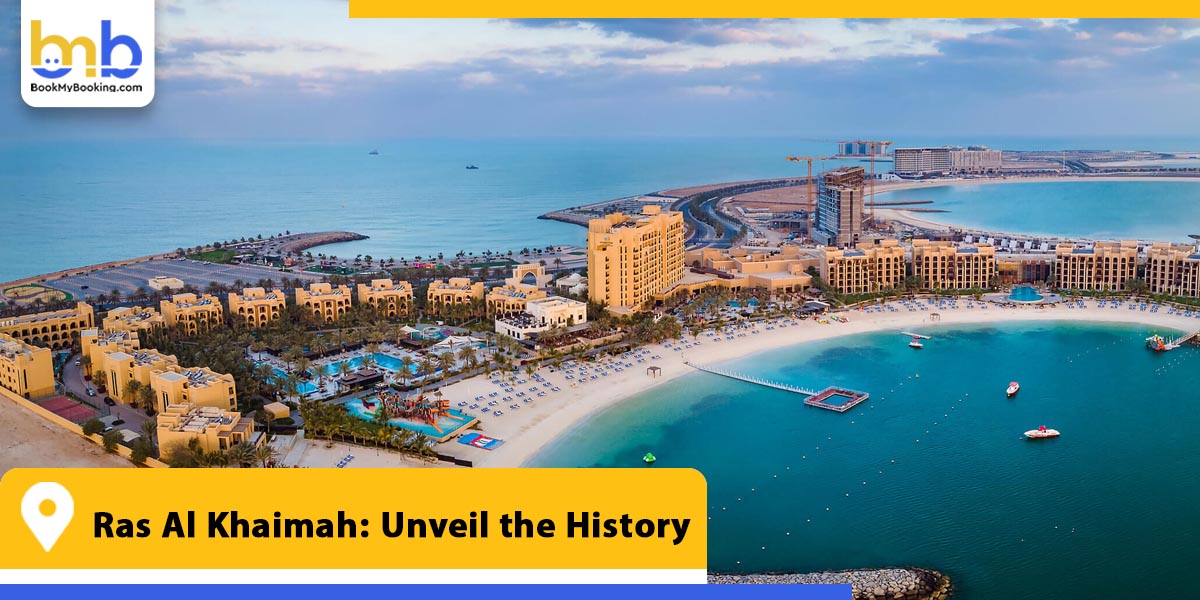 ras al khaimah unveil the history from bookmybooking