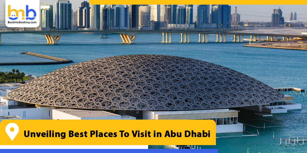 unveiling best places to visit in abu dhabi from bookmybooking