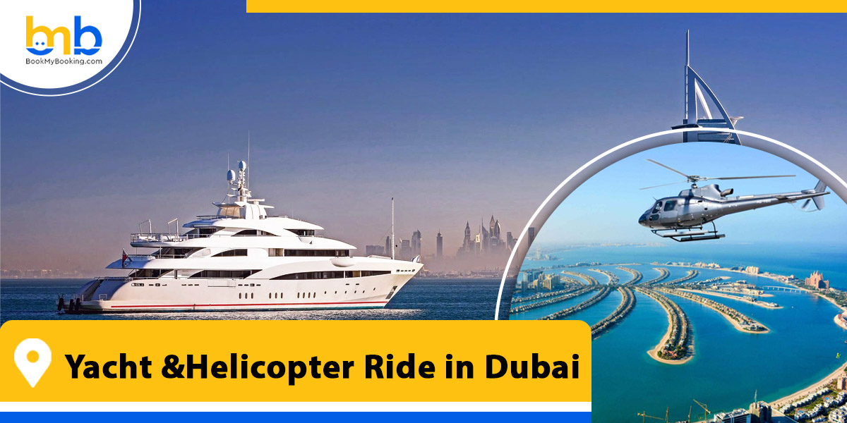 yacht and helicopter ride in dubai from bookmybooking