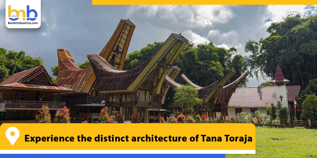 experience the distinct architecture of tana toraja from bookmybooking