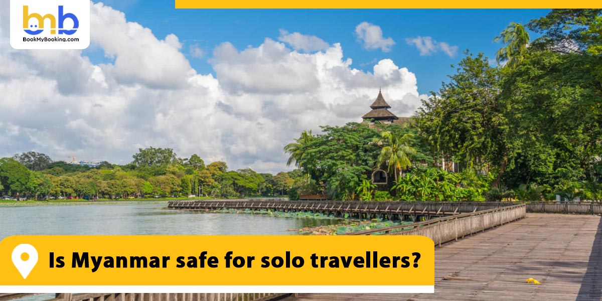 Myanmar safe for solo travellers