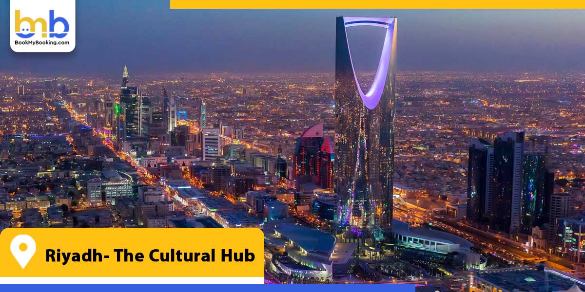 riyadh the cultural hub from bookmybooking