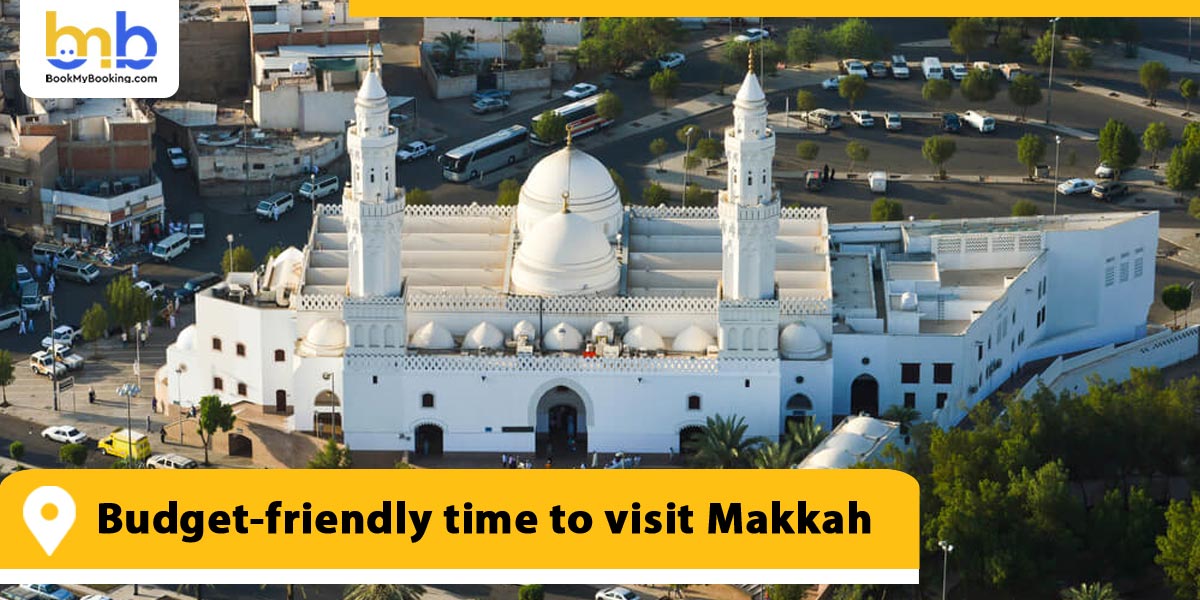 Budget Friendly Time Visit Makkah