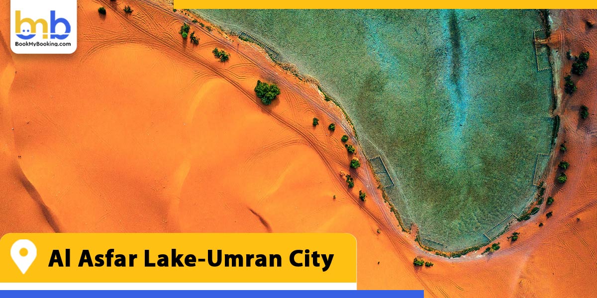 al asfar lake umran city from bookmybooking