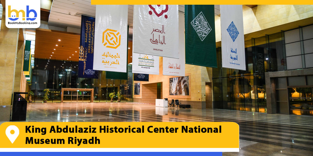 king abdulaziz historical center national museum riyadh from bookmybooking