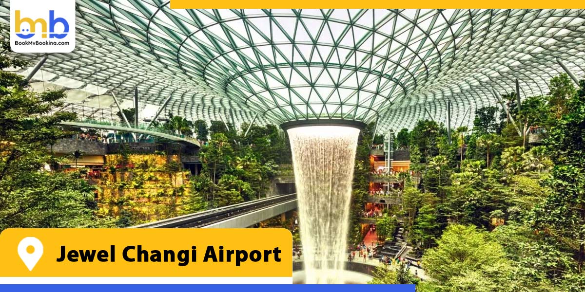 jewel changi airport from bookmybooking