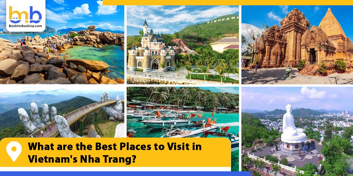 what are the best places to visit in vietnam nha trang from bookmybooking