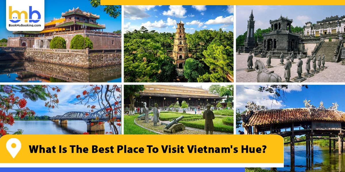 what is the best place to visit vietnam hue from bookmybooking