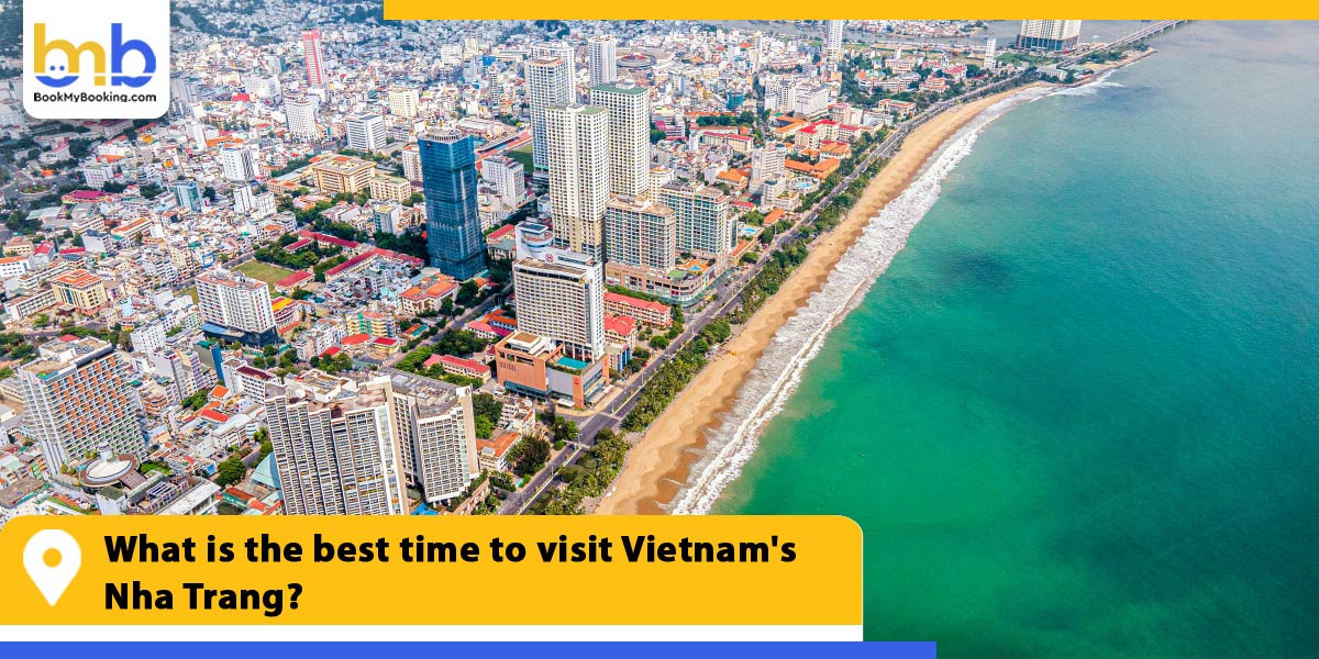 what is the best time to visit vietnam nha trang from bookmybooking