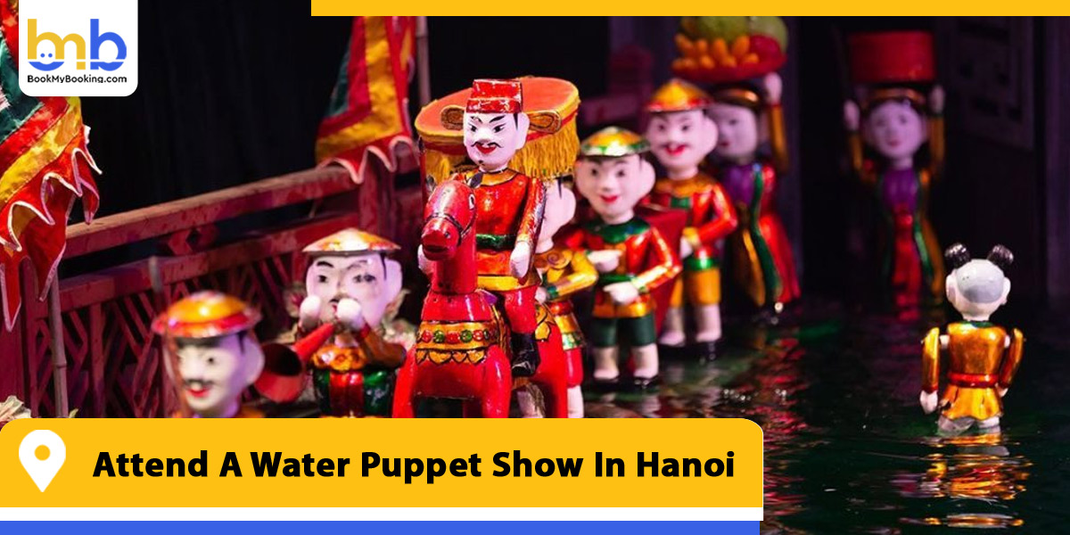 attend a water puppet show In hanoi from bookmybooking