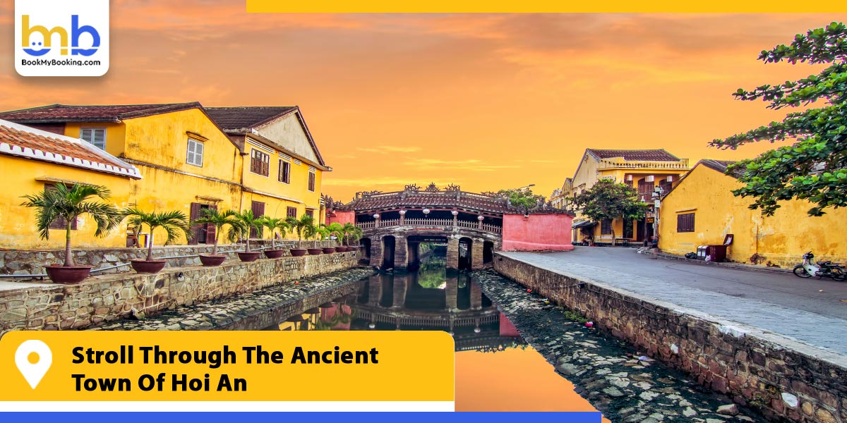 stroll through the ancient town of hoi an from bookmybooking