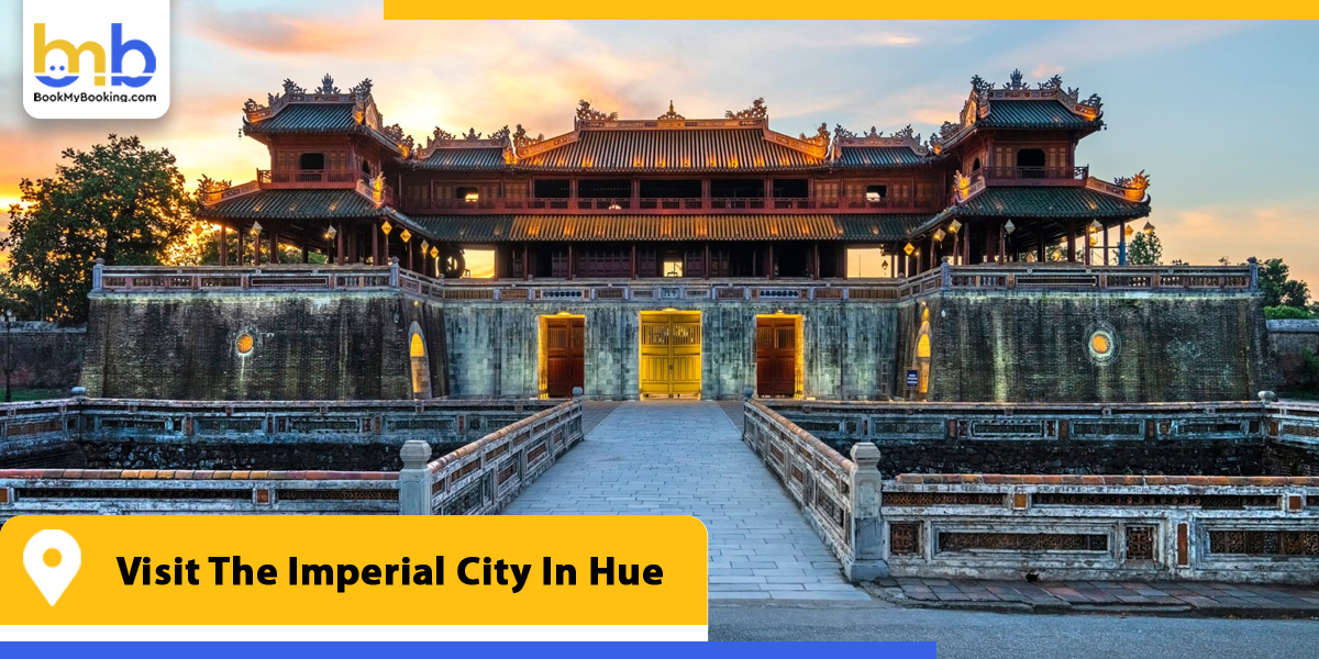 visit the imperial city in hue from bookmybooking